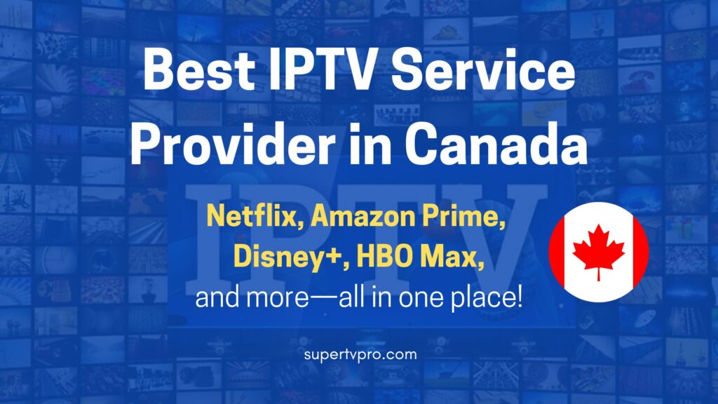IPTV Service Provider in Canada